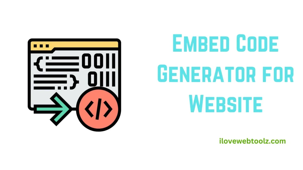 Embed Code Generator for Website ilovewebtoolz.com