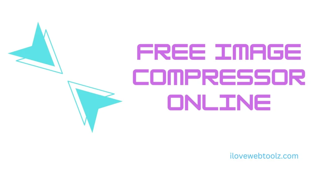 Free Image Compressor Online ilovewebtoolz.com