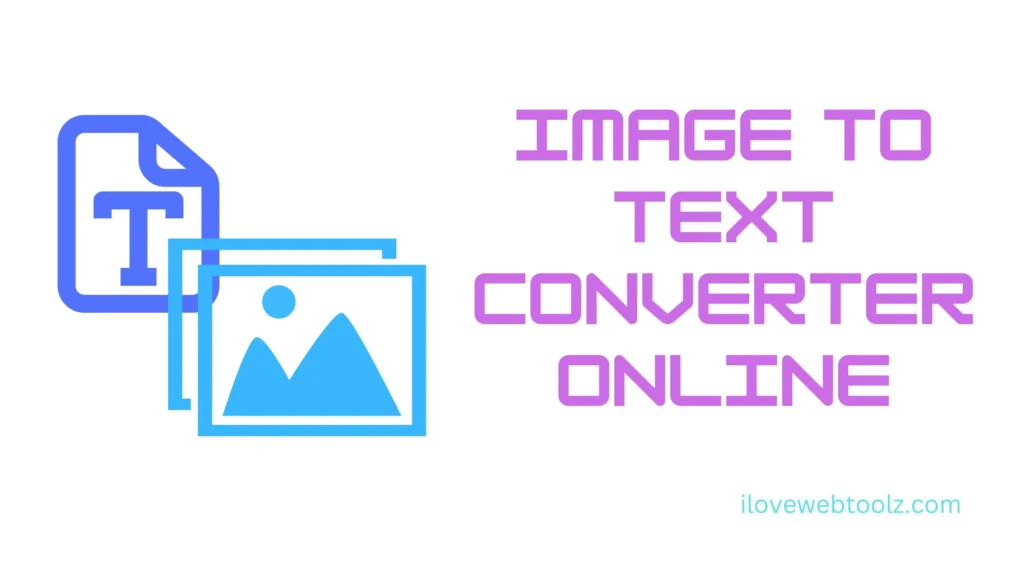 Image to Text Converter Online ilovewebtoolz.com