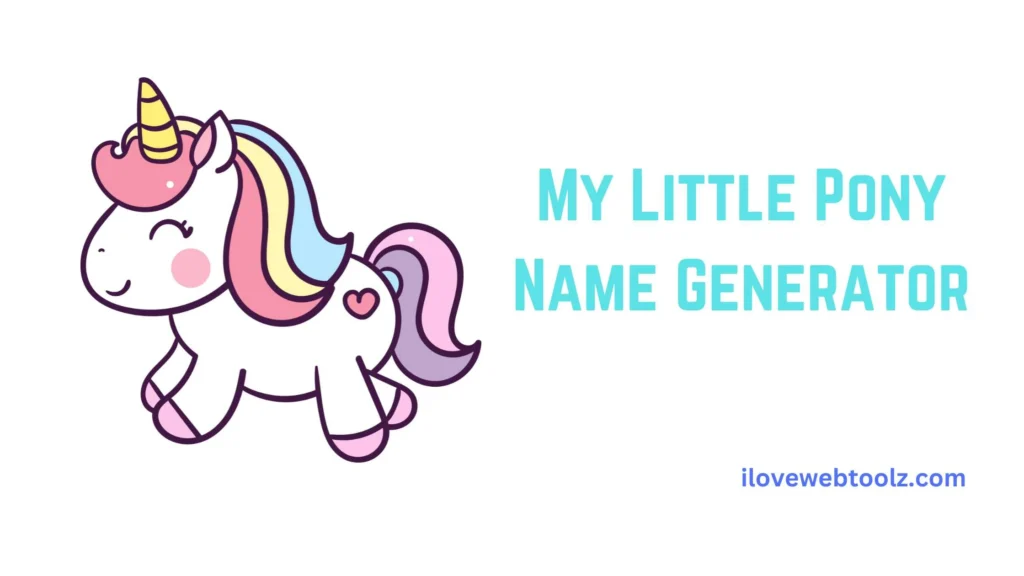 My Little Pony Name Generator ilovewebtoolz.com