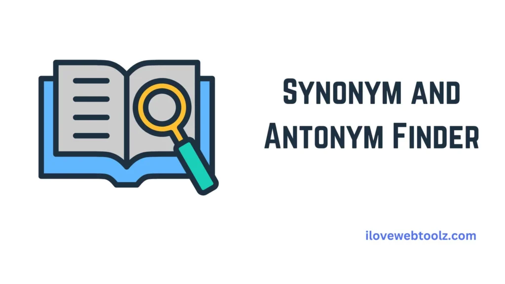 Synonym and Antonym Finder ilovewebtoolz.com